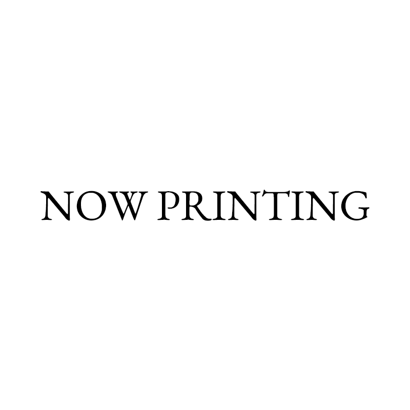 NOW PRINTING